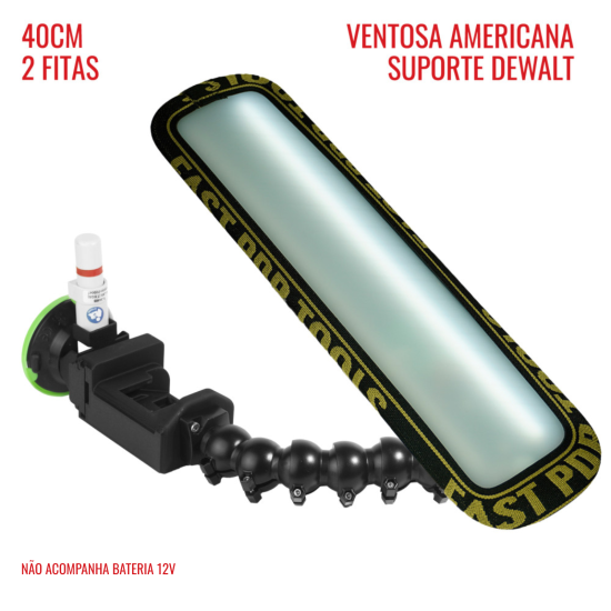 Luminária Slim PRO Light (40 cm) 2 fitas suporte Dewalt 12v com ventosa americana